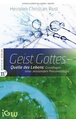 Geist Gottes - Quelle des Lebens: Grundlagen einer missionalen Pneumatologie