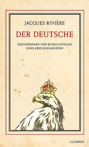 Der Deutsche: Erinnerungen und Betrachtungen eines Kriegsgefangenen