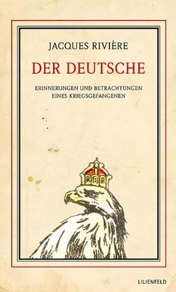 Der Deutsche: Erinnerungen und Betrachtungen eines Kriegsgefangenen