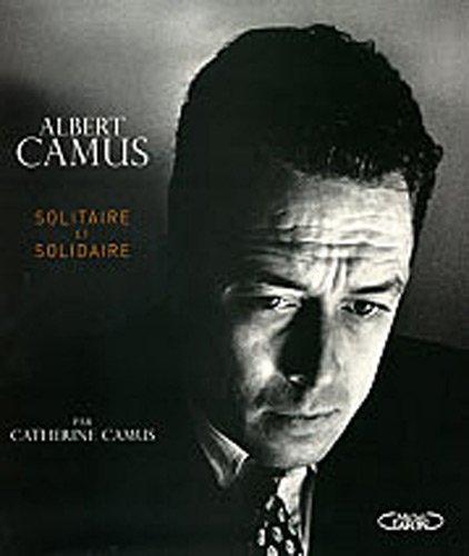 Albert Camus : solitaire et solidaire