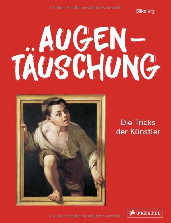 Augentäuschung - Die Tricks der Künstler [Neuausgabe]: Mit einfachen Experimenten und Anregungen für eigene Versuche, Rätsel und Spiele