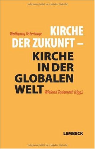 Kirche der Zukunft - Kirche in der globalen Welt