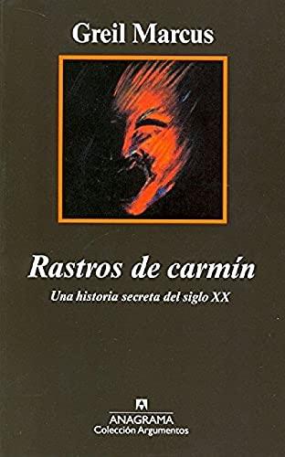 Rastros de carmín : una historia secreta del siglo XX (Argumentos, Band 135)