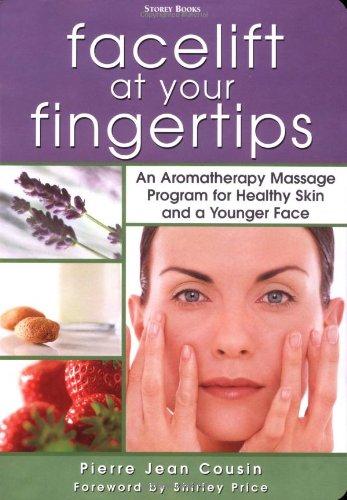 Facelift at Your Fingertips: An Aromatherapy Massage Program for Healthy Skin and a Younger Face