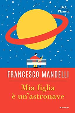 Mia figlia è un'astronave (Narrativa italiana)