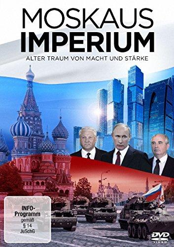 Moskaus Imperium - Alter Traum von Macht und Stärke