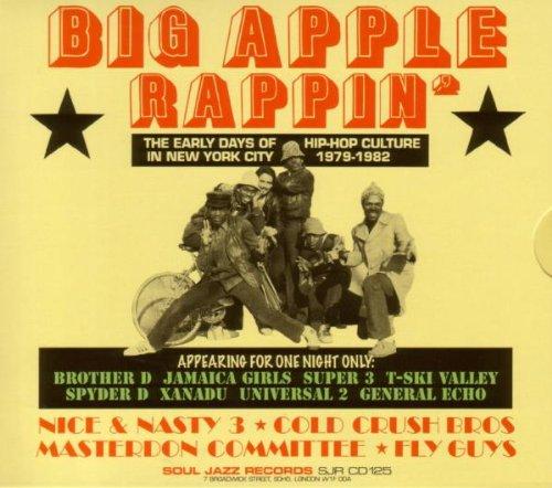 Big Apple Rappin'-the Early Days of Ny Hip-Hop Cul