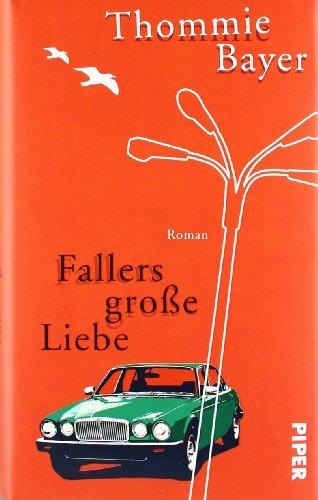 Fallers große Liebe: Roman