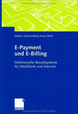 E-Payment und E-Billing: Elektronische Bezahlsysteme für Mobilfunk und Internet