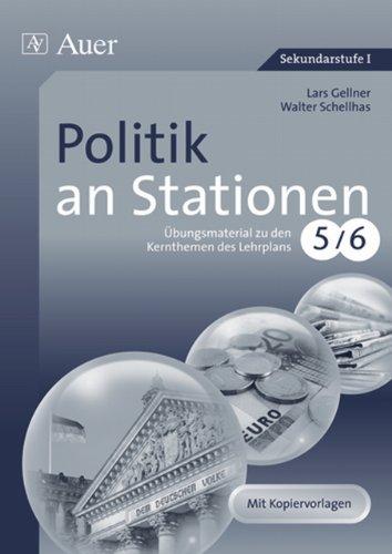 Politik an Stationen 5-6: Übungsmaterial zu den Kernthemen des Lehrplans, Klasse 5-6