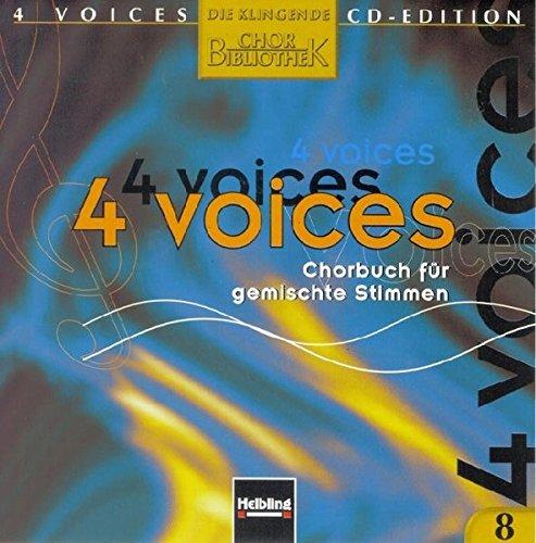 4 voices - CD Edition. Die klingende Chorbibliothek. CD 8. 1 AudioCD: 4 voices - Chorbuch für gemischte Stimmen. CD 8 mit Choraufnahmen