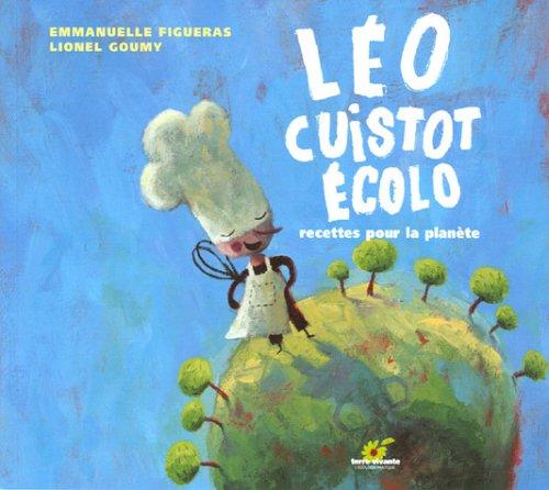 Léo, cuistot écolo : recettes pour la planète