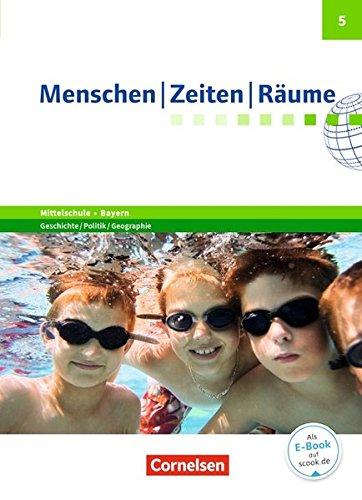 Menschen Zeiten Räume - Arbeitsbuch für Geschichte/Politik/Geographie Mittelschule Bayern - Neubearbeitung: Menschen Zeiten Räume - Arbeitsbuch für ... / 5. Jahrgangsstufe - Schülerbuch