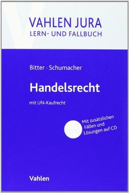 Handelsrecht: mit UN-Kaufrecht: mit UN-Kaufrecht. Fälle und Lösungen der Seiten 197-302 auf CD-ROM