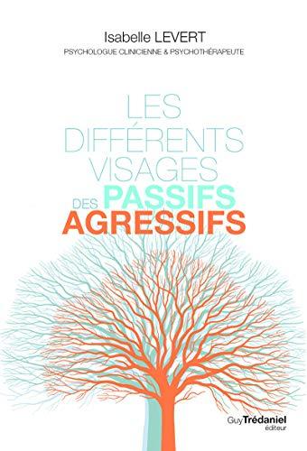 Les différents visages des passifs agressifs