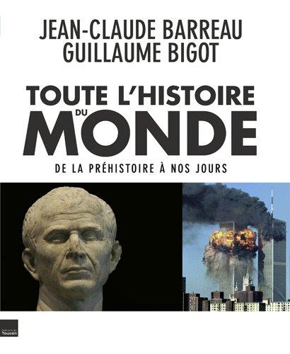 Toute l'histoire du monde : de la préhistoire à nos jours