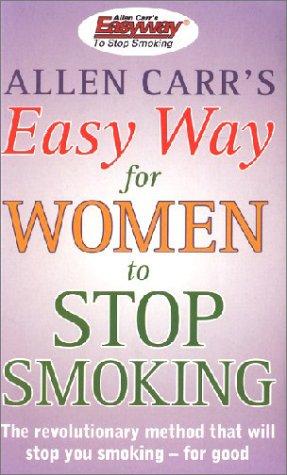 Allen Carr's Easy Way for Women to Stop Smoking