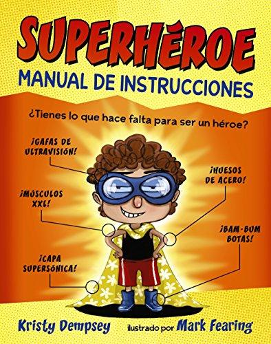 Superhéroe. Manual de instrucciones (PRIMEROS LECTORES - Álbum ilustrado)