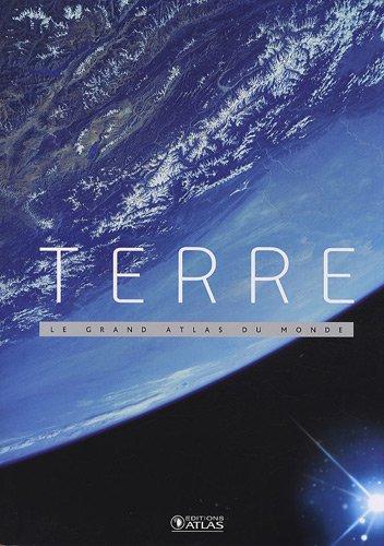 Terre : le grand atlas du monde