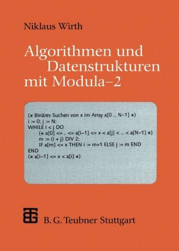 Algorithmen und Datenstrukturen mit Modula - 2 (Xleitfäden der Informatik) (German Edition)