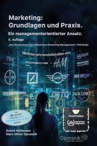 Marketing: Grundlagen und Praxis: Ein managementorientierter Ansatz (Opresnik Management Guides, Band 51)