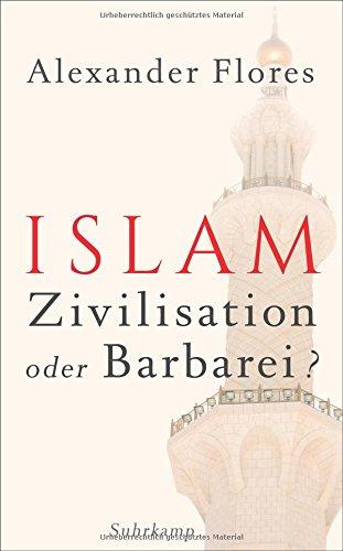 Islam - Zivilisation oder Barbarei? (suhrkamp taschenbuch)