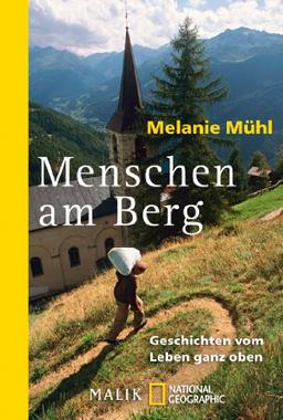 Menschen am Berg: Geschichten vom Leben ganz oben