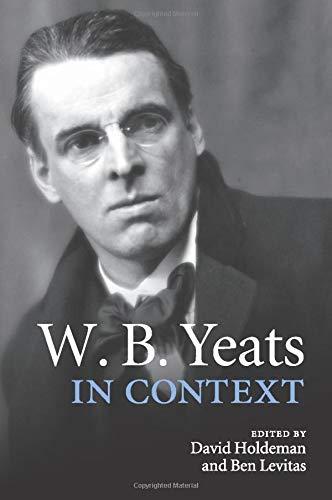 W. B. Yeats in Context (Literature in Context)