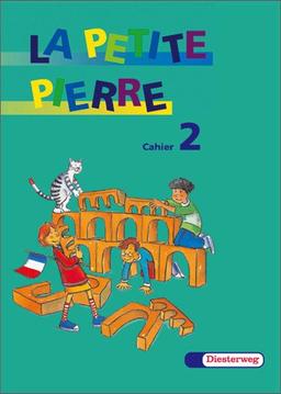 La Petite Pierre. Für den frühbeginnenden Fränzösischunterricht von Klasse 1 bis 4: LA PETITE PIERRE - Ausgabe 2001: Cahier d'activités 2: Arbeitsheft für den frühbeginnenden Französischunterricht