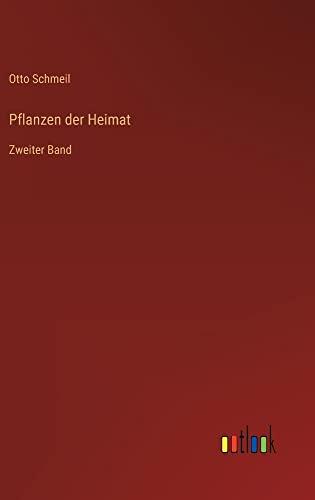 Pflanzen der Heimat: Zweiter Band