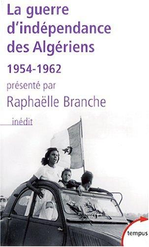 La guerre d'indépendance des Algériens : 1954-1962