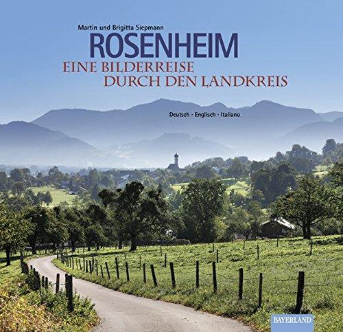 Rosenheim - Eine Bilderreise durch den Landkreis