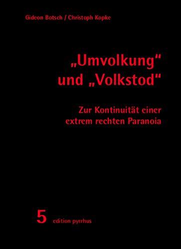 "Umvolkung" und "Volkstod": Zur Kontinuität einer extrem rechten Paranoia (edition pyrrhus)