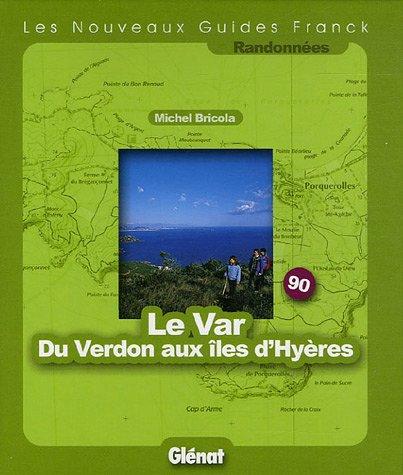 Le Var, du Verdon aux îles d'Hyères