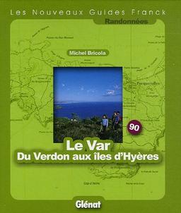 Le Var, du Verdon aux îles d'Hyères