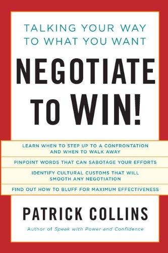 Negotiate to Win!: Talking Your Way to What You Want