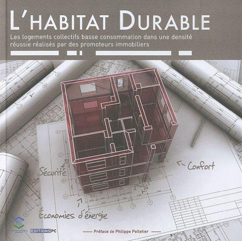 L'habitat durable : les logements collectifs basse consommation dans une densité réussie réalisés par des promoteurs immobiliers