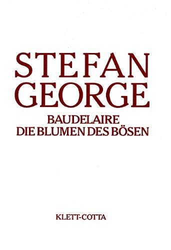 Sämtliche Werke in 18 Bänden. Bd. 13/14: Baudelaire. Die Blumen des Bösen. Umdichtungen