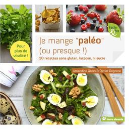 Je mange paléo ou presque ! : 50 recettes sans gluten, lactose ni sucre