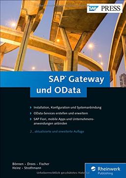 SAP Gateway und OData: Schnittstellenentwicklung für SAP Fiori, SAPUI5, HTML5, Windows u.v.m. (SAP PRESS)