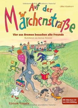 Auf der Märchenstraße: Vier aus Bremen besuchen alte Freunde