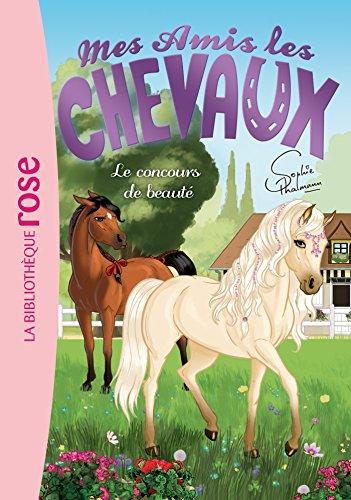 Mes amis les chevaux. Vol. 10. Le concours de beauté