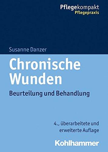 Chronische Wunden: Beurteilung und Behandlung (Pflegekompakt)