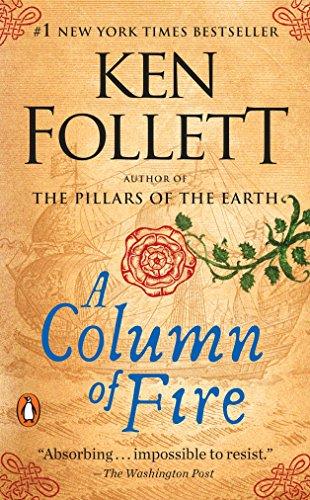 A Column of Fire: A Novel (Kingsbridge)