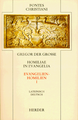 Fontes Christiani, Bd. 28/1: Homiliae in Evangelia - Evangelienhomilien, 1. Teilband