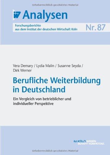 IW-Analysen 87: Berufliche Weiterbildung in Deutschland: Ein Vergleich von betrieblicher und individueller Perspektive