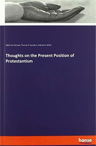 Thoughts on the Present Position of Protestantism