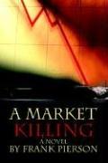 A MARKET KILLING