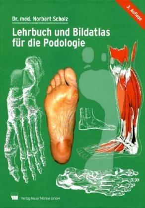 Lehrbuch und Bildatlas für die Podologie