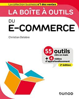 La boîte à outils du e-commerce : 55 outils clés en main + 4 vidéos d'approfondissement